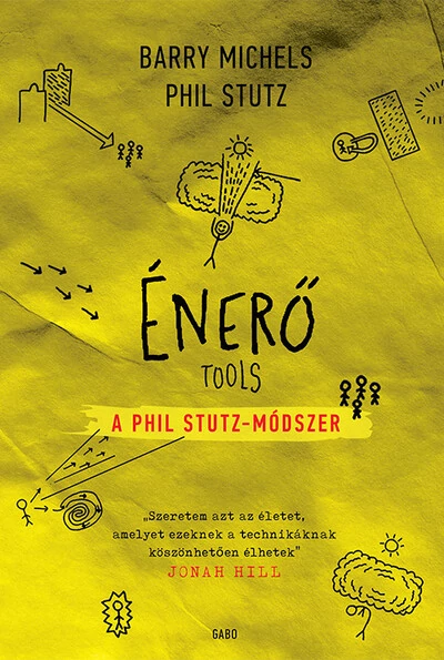 Énerő - A Phil Stutz-módszer Barry Michels, Phil Stutz