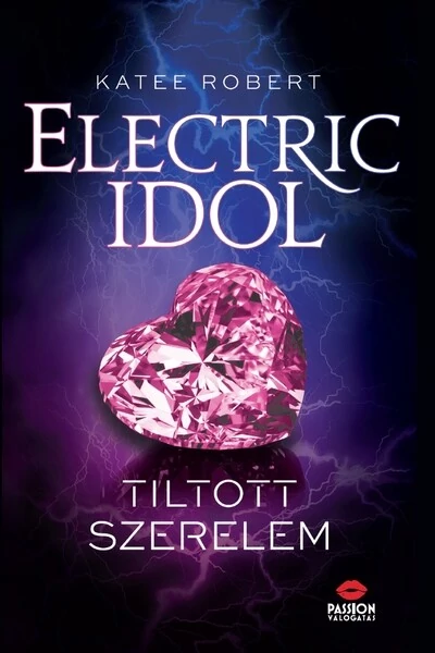 Electric Idol - Tiltott szerelem Katee Robert