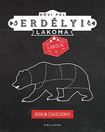 Erdélyi lakoma újratöltve - Irodalmi szakácskönyv Kövi Pál