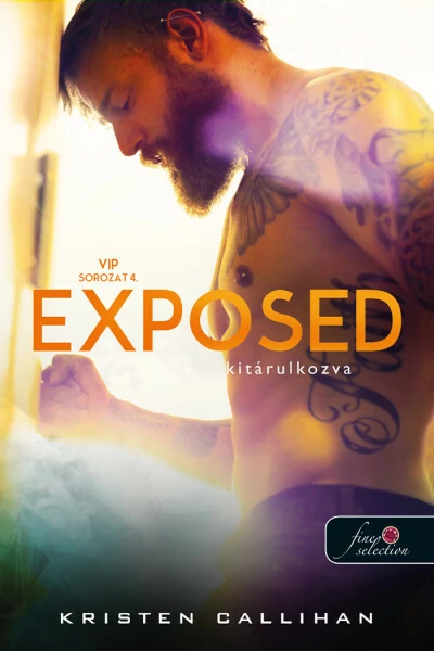 Exposed - Kitárulkozva - VIP sorozat 4. Kristen Callihan