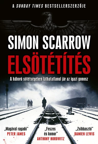 Elsötétítés - A háború sötétségében láthatatlanul jár az igazi gonosz Simon Scarrow