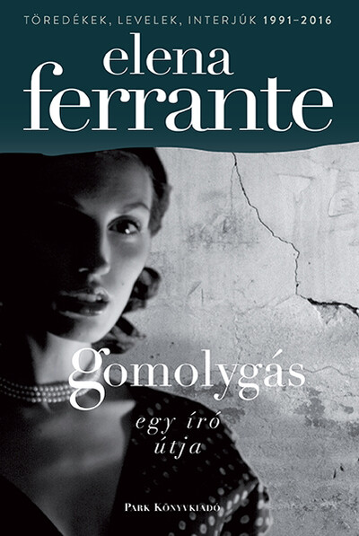 Gomolygás - Egy író útja Elena Ferrante