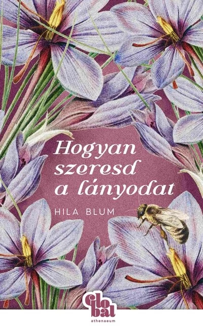 Hogyan szeresd a lányodat - Globál Hila Blum