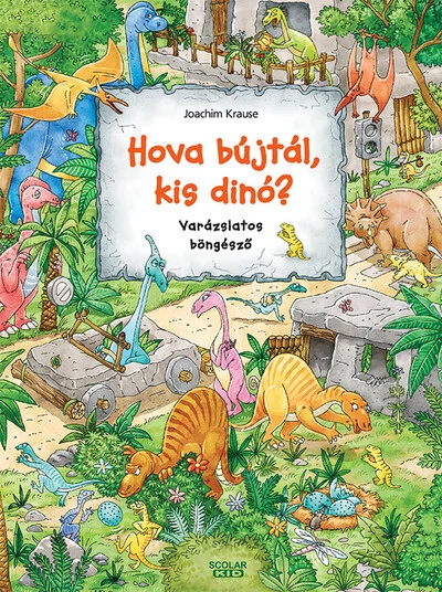 Hova bújtál kis dinó? - Varázslatos böngésző -  Isabelle Metzen