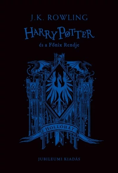 Harry Potter és a Főnix Rendje - Hollóhátas kiadás J. K. Rowling