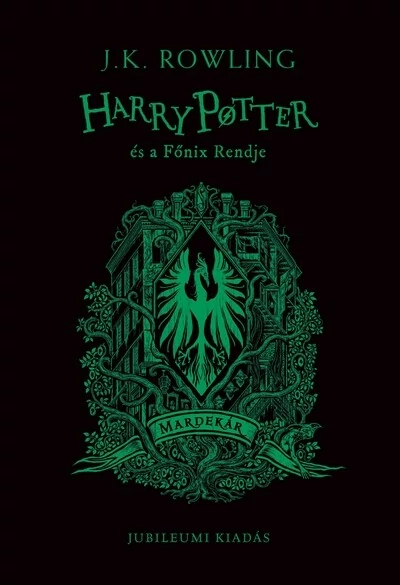 Harry Potter és a Főnix Rendje - Mardekáros kiadás J. K. Rowling