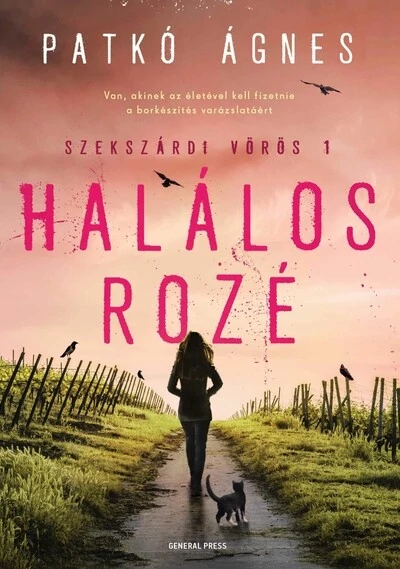 Halálos rozé - Szekszárdi vörös 1. Patkó Ágnes