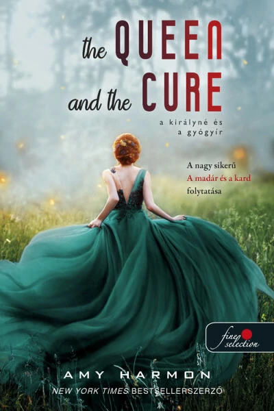 The Queen and the Cure - A királyné és a gyógyír - A madár és a kard krónikái 2. Amy Harmon
