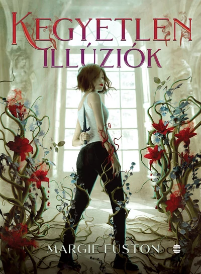 Kegyetlen illúziók Margie Fuston
