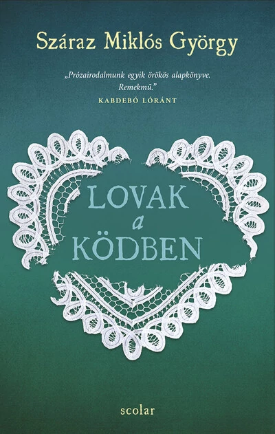 Lovak a ködben (új kiadás) Száraz Miklós György