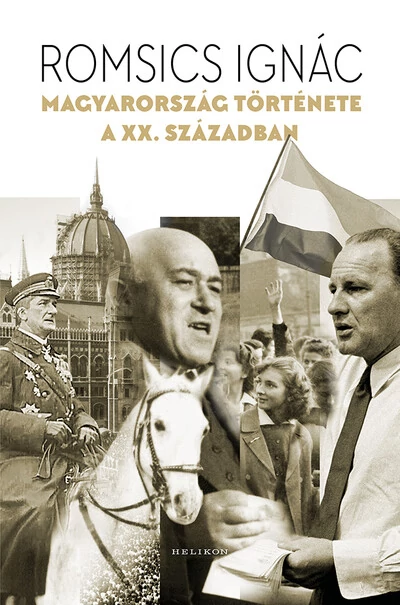 Magyarország története a XX. században Romsics Ignác