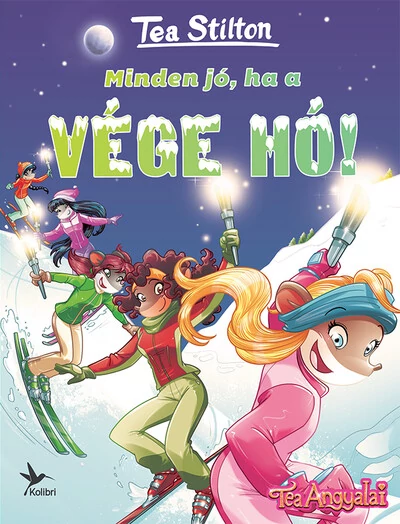 Minden jó, ha a vége hó! - Cinnfordi kalandok Tea Stilton