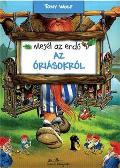 Mesél az erdő - Az óriásokról TONY WOLF