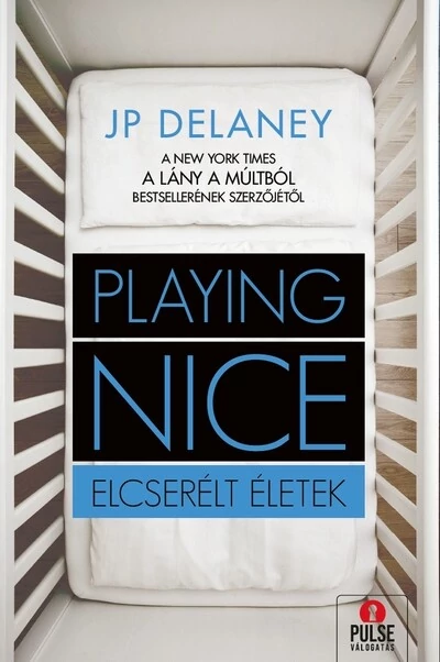 Playing Nice - Elcserélt életek J. P. Delaney