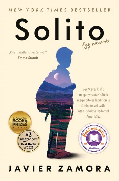 Solito - Egy 9 éves kisfiú magányos utazásának megindító és lebilincselő története, aki szülei után indult Salvadorból Amerikába Javier Zamora