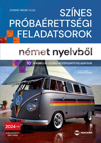 Színes próbaérettségi feladatsorok német nyelvből (10 írásbeli és szóbeli középszintű feladatsor) - 2024-től érvényes Sominé Hrebik Olga