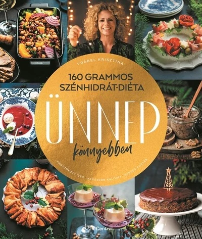 160 grammos szénhidrátdiéta – Ünnep könnyebben Vrábel Krisztina