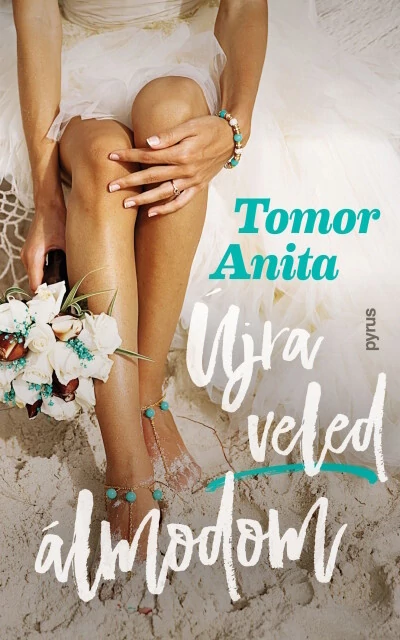 Újra veled álmodom Tomor Anita