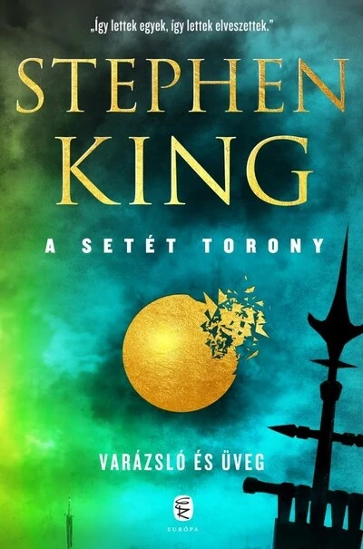 Varázsló és üveg - A Setét Torony 4. (új kiadás) Stephen King