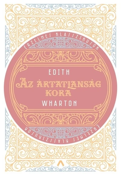 Az ártatlanság kora - Érzelmes klasszikusok Edith Wharton