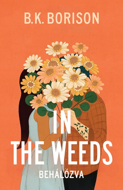 In the Weeds - Behálózva - Lovelight Farm 2. B. K. Borison