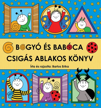 Bogyó és Babóca - Csigás ablakos könyv Bartos Erika