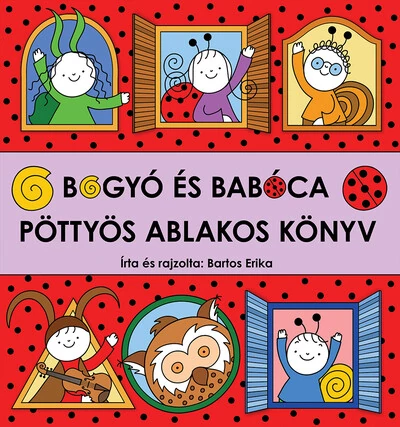 Bogyó és Babóca - Pöttyös ablakos könyv Bartos Erika
