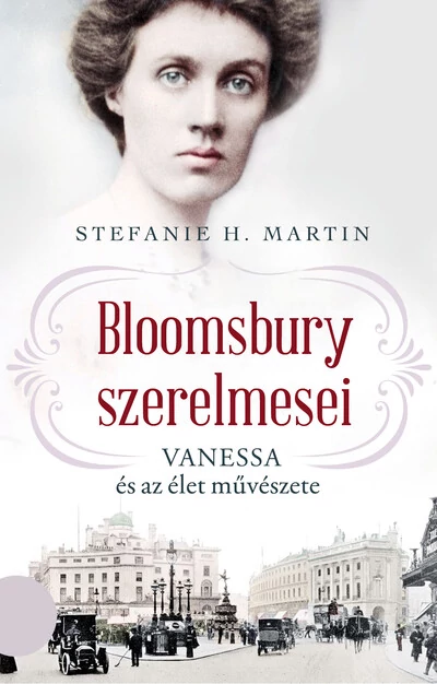 Bloomsbury szerelmesei 2. - Vanessa és az élet művészete Stefanie H. Martin