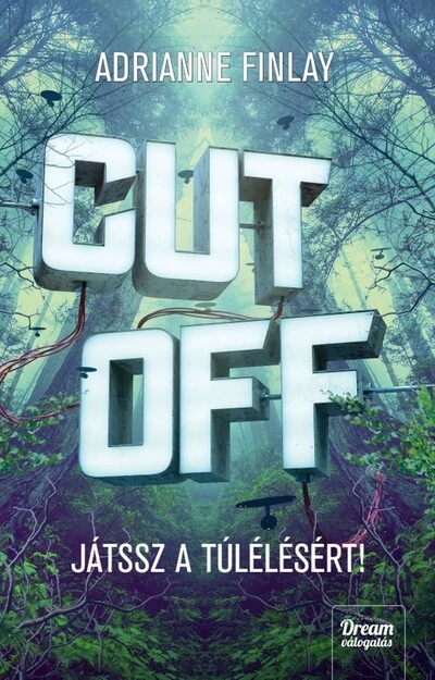CUT OFF - Játssz a túlélésért! Adrianne Finlay