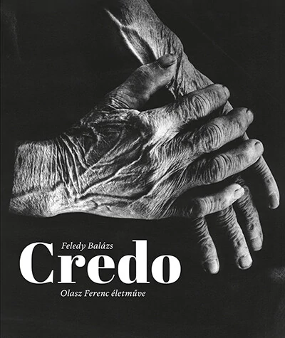 Credo - Olasz Ferenc életműve Feledy Balázs