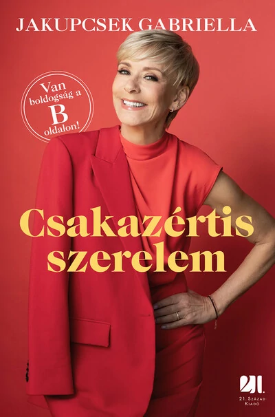 Csakazértis szerelem Jakupcsek Gabriella