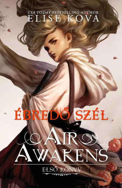 Ébredő szél - Air Awakens 1. Elise Kova