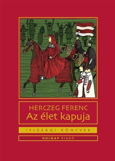 Az élet kapuja - Ifjúsági könyvek Herczeg Ferenc