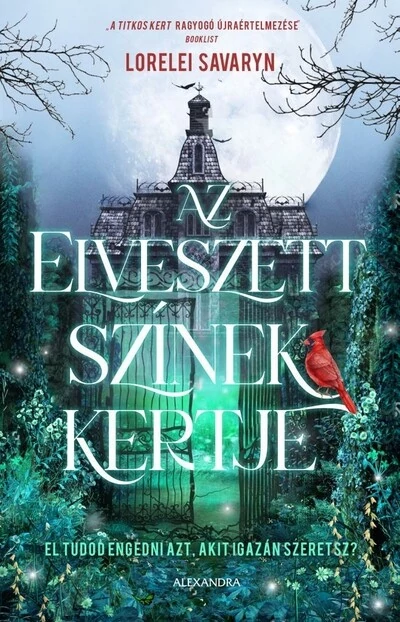 Az elveszett színek kertje - El tudod engedni azt, akit igazán szeretsz? Lolerei Savaryn