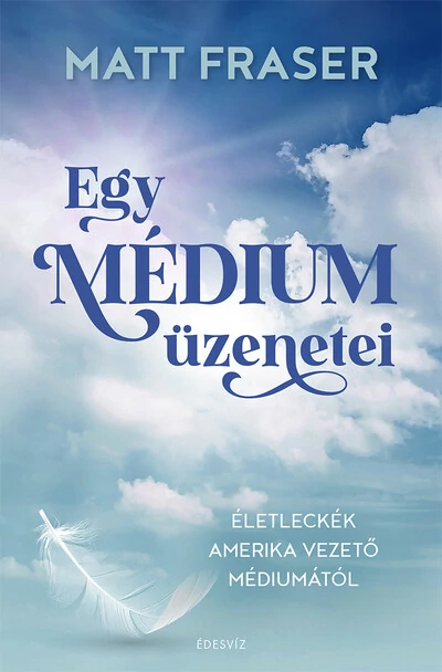 Egy médium üzenetei Matt Fraser