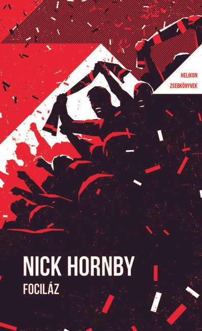 Fociláz - Helikon Zsebkönyvek 135. Nick Hornby