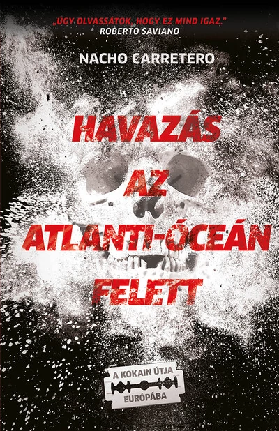 Havazás az Atlanti-óceán felett - A kokain útja Európába Carretero Nacho