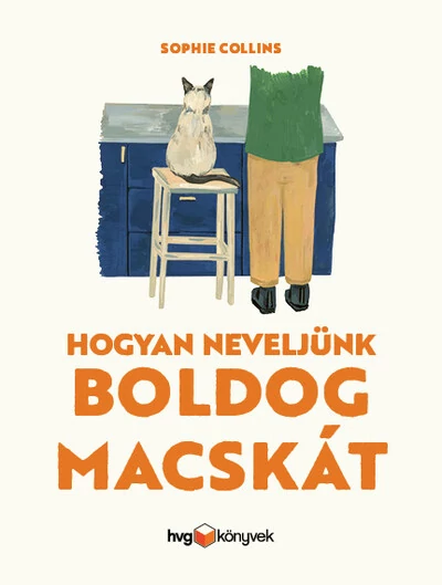 Hogyan neveljünk boldog macskát Sophie Collins