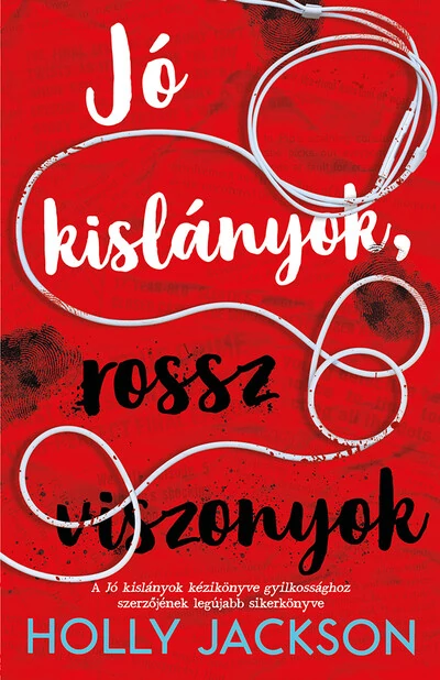 Jó kislányok, rossz viszonyok - Jó kislányok kézikönyve gyilkossághoz 2. (új kiadás) Holly Jackson