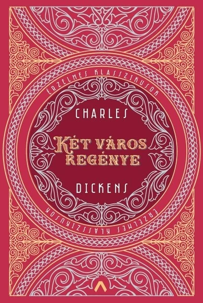 Két város regénye - Érzelmes klasszikusok Charles Dickens