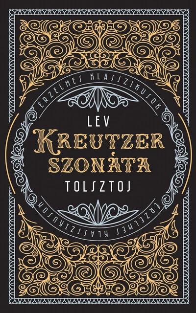 Kreutzer-szonáta - Érzelmes klasszikusok Lev Tolsztoj