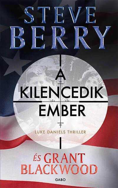 A kilencedik ember - Luke Daniels thriller 1. Grant Blackwood, Steve Berry