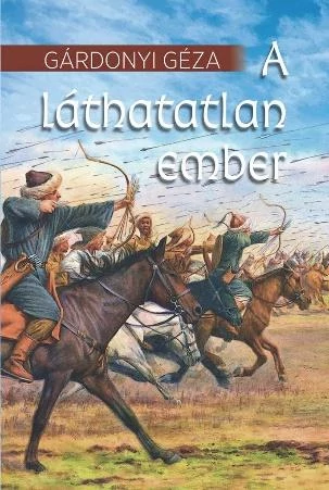 A láthatatlan ember Gárdonyi Géza