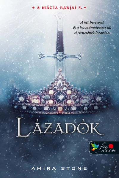 Lázadók - A mágia rabjai 3. Amira Stone