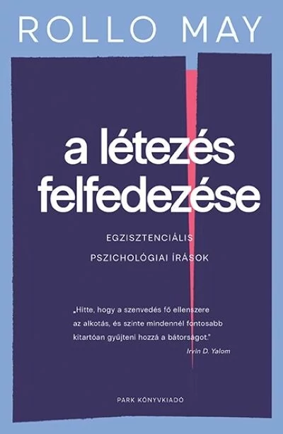 A létezés felfedezése - Egzisztenciális pszichológiai írások Rollo May