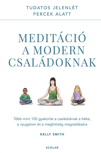 Meditáció a modern családoknak Kelly Smith