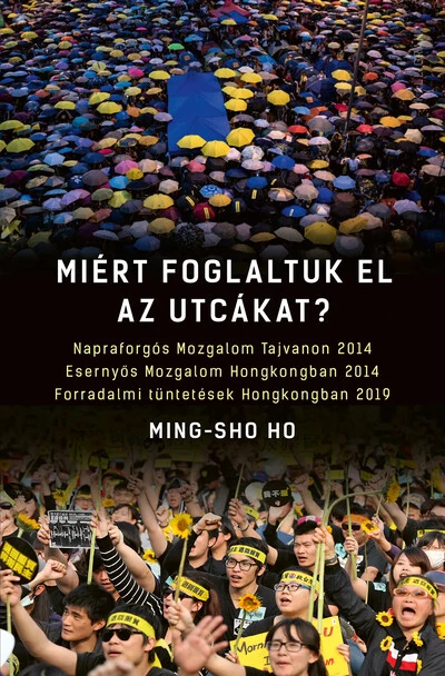 Miért foglaltuk el az utcákat? Ming-Sho Ho