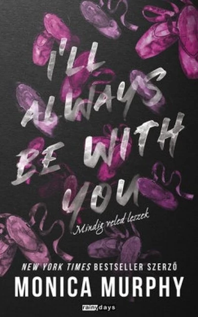 I`ll Always be With You - Mindig veled leszek Monica Murphy