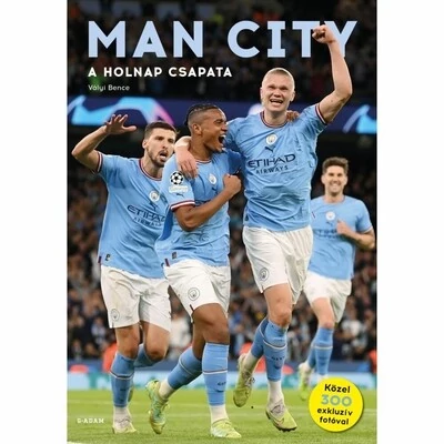 MAN CITY - A holnap csapata Vályi Bence