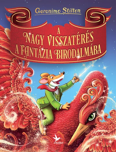 A nagy visszatérés a Fantázia Birodalmába Geronimo Stilton